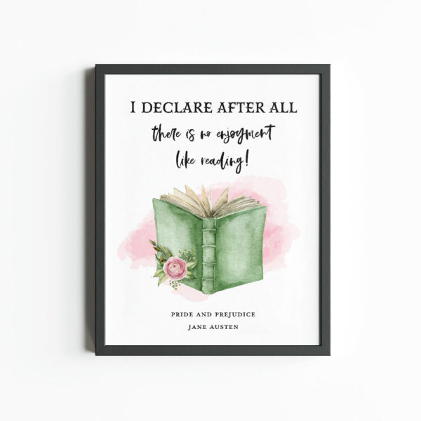 Wall art with a book and a quote that reads "I declare after all there is no enjoyment like reading!"